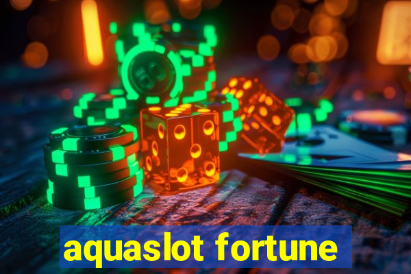 aquaslot fortune